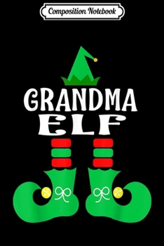 Paperback Composition Notebook: Grandma ELF Matching Family Christmas Group Ugly Journal/Notebook Blank Lined Ruled 6x9 100 Pages Book