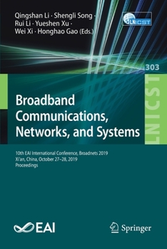 Paperback Broadband Communications, Networks, and Systems: 10th Eai International Conference, Broadnets 2019, Xi'an, China, October 27-28, 2019, Proceedings Book