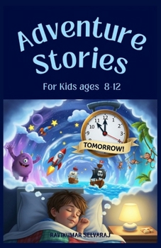 Paperback Adventure Stories for Kids Ages 8-12: 24 Exciting Magical Tales of Alex and the Lost Sunstone - Illustrated Short Stories for Children Book