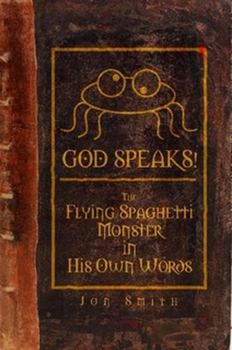 Paperback God Speaks! the Flying Spaghetti Monster in His Own Words Book