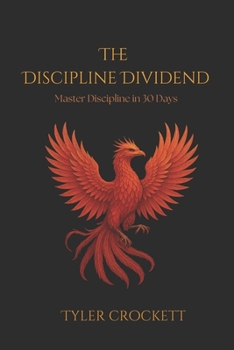 Paperback The Discipline Dividend: Master Discipline in 30 Days Book