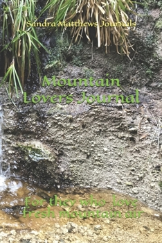 Paperback Mountain Lovers Journal: For ye who walk, or love to talk, of fresh mountain air. Book