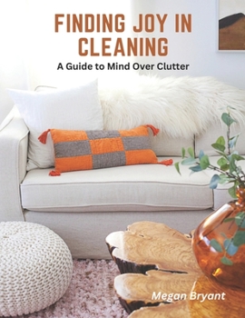 Paperback Finding Joy in Cleaning: A Guide to Mind Over Clutter Book