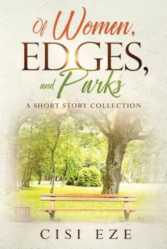 Paperback Of Women, Edges, and Parks: A short story collection Book