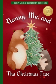 Nanny, Me, and The Christmas Tree: A Heartwarming Christmas Story of Family, Traditions, and a DIY Ornament Recipe