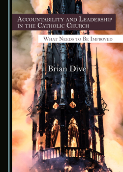 Hardcover Accountability and Leadership in the Catholic Church: What Needs to Be Improved Book