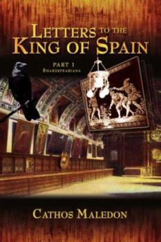 Letters to the King of Spain Part I
