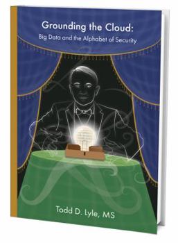 Paperback Grounding the Cloud: Big Data and The Alphabet of Security Book
