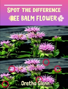 Paperback Spot the difference Bee Balm Flower: Picture puzzles for adults Can You Really Find All the Differences? Book