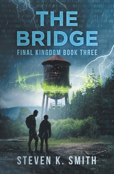 The Bridge (Final Kingdom Trilogy #3) - Book #3 of the Final Kingdom