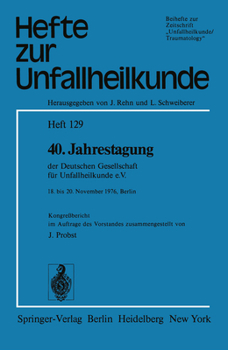 Paperback 40. Jahrestagung Der Deutschen Gesellschaft Für Unfallheilkunde E.V.: 18. Bis 20. November 1976, Berlin [German] Book