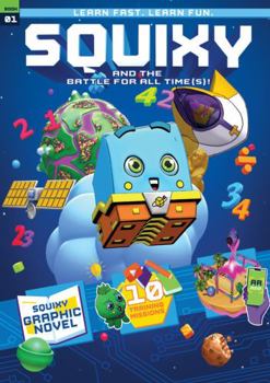 Workbook Squixy and the Battle for All Time(s)! | 58-page activity book. 3rd grade math and multiplication skills. Includes a graphic novel, 10 training missions, and augmented reality games and videos! Book