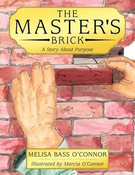 Paperback The Master's Brick: A Story about Purpose Book