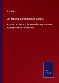 Paperback Mr. Mechi's Farm Balance-Sheets: Also, his Lectures and Papers on Farming since the Publication of his Former Book