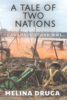 Paperback A Tale of Two Nations: Canada, U.S. and WWI Book