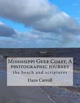 Paperback Mississippi Gulf Coast, A photographic journey: the beach and scriptures Book