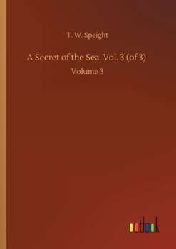 A Secret of the Sea. Vol. 3 (of 3): Volume 3