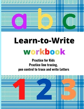Paperback Learn to write workbook: Practice for Kids with Pen Control, trace and write Letters . Book
