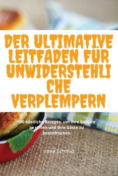 Paperback Der Ultimative Leitfaden Für Unwiderstehliche Verplempern [German] Book