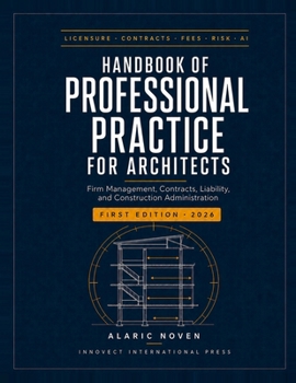 Handbook of Professional Practice for Architects: Firm Management, Contracts, Liability, and Construction Administration