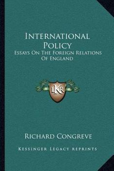 Paperback International Policy: Essays On The Foreign Relations Of England Book