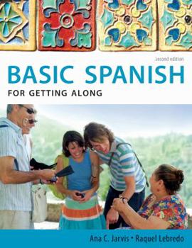 Paperback Spanish for Getting Along: Basic Spanish Series Book