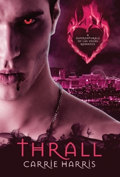 Thrall - Book #1 of the Supernaturals of Las Vegas