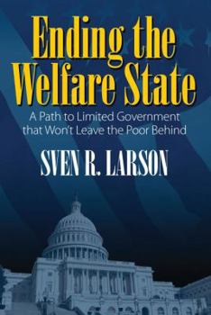 Paperback Ending the Welfare State: A Path to Limited Government that Won't Leave the Poor Behind Book
