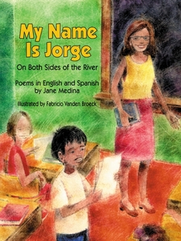 Paperback My Name Is Jorge: On Both Sides of the River (Poems in Spanish and English) Book