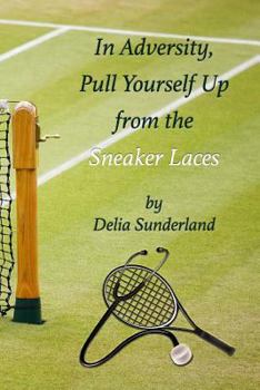 Paperback In Adversity Pull Yourself Up from the Sneaker Laces: Sneakers Book