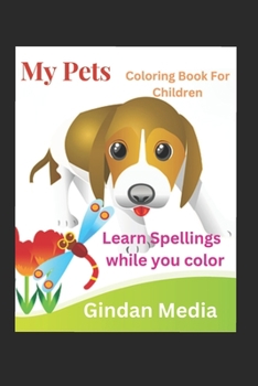 Paperback My Pets - Coloring book for Children: Learn as you color Book