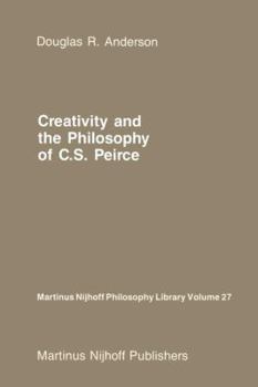 Paperback Creativity and the Philosophy of C.S. Peirce Book