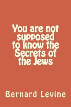 Paperback You are not supposed to know the Secrets of the Jews Book