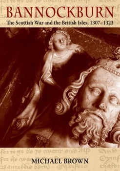 Paperback Bannockburn: The Scottish War and the British Isles 1307-1323 Book