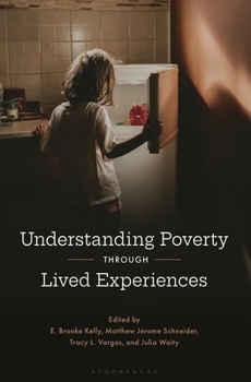 Hardcover Understanding Poverty Through Lived Experiences Book