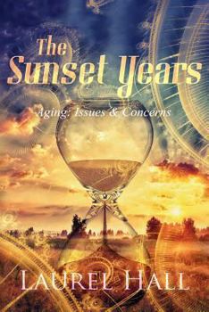 Paperback The Sunset Years: Aging: Issues and Concerns Book