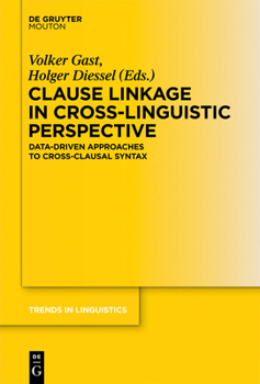 Hardcover Clause Linkage in Cross-Linguistic Perspective: Data-Driven Approaches to Cross-Clausal Syntax Book