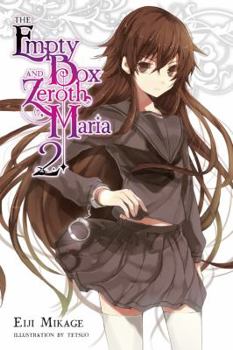 The Empty Box and Zeroth Maria, Vol. 2 - Book #2 of the 空ろの箱と零のマリア [Utsuro no Hako to Zero no Maria] 