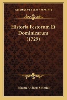 Paperback Historia Festorum Et Dominicarum (1729) [Latin] Book