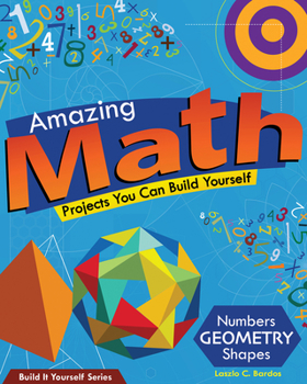 Paperback Amazing Math: Projects You Can Build Yourself Book
