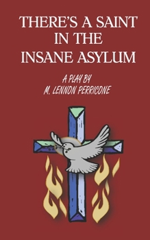 Paperback There's a Saint in the Insane Asylum Book