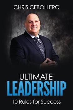 Paperback Ultimate Leadership: 10 Rules for Success Book