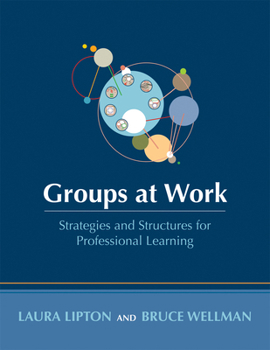 Paperback Groups at Work: Strategies and Structures for Professional Learning (Tools to Design and Prepare Productive and Efficient Meetings wit Book