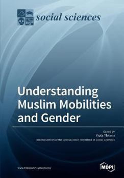 Paperback Understanding Muslim Mobilities and Gender Book