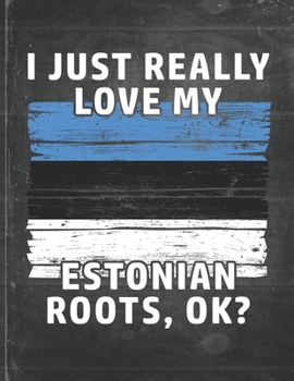 I Just Really Like Love My Estonian Roots: Estonia Pride Personalized Customized Gift  Undated Planner Daily Weekly Monthly Calendar Organizer Journal