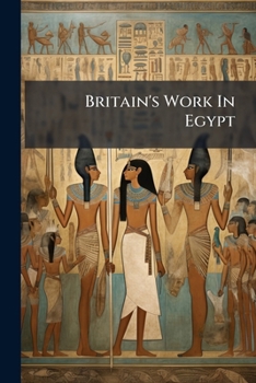Paperback Britain's Work In Egypt Book