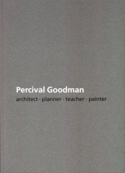 Paperback Percival Goodman: Architect - Planner - Teacher - Painter Book