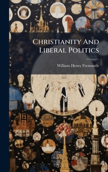 Hardcover Christianity And Liberal Politics Book