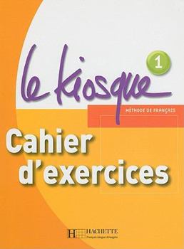 Paperback Le Kiosque: Niveau 1 Cahier D'Exercices [French] Book