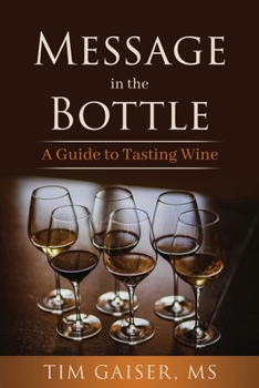 Paperback Message in the Bottle: A Guide to Tasting Wine Book